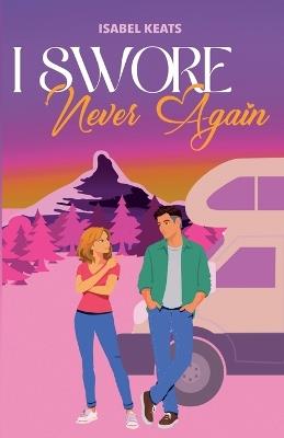 I Swore Never Again - Isabel Keats - cover
