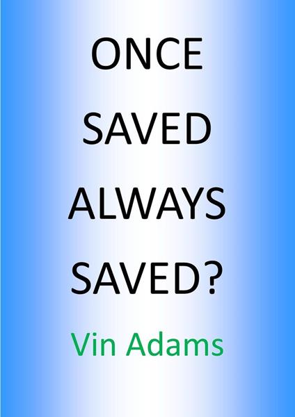 Once Saved Always Saved?