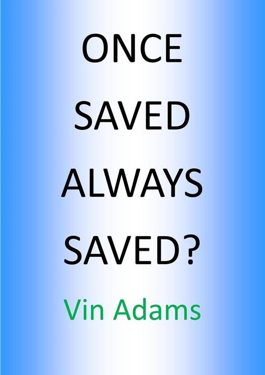 Once Saved Always Saved?