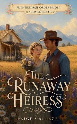 The Runaway Heiress - Paige Wallace - cover