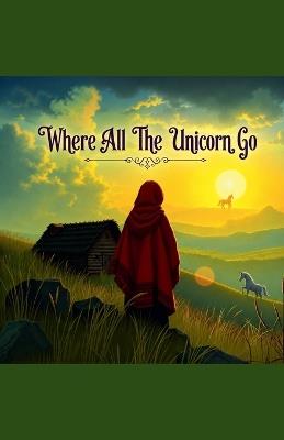 Where All The Unicorns Go - Benjamin David - cover
