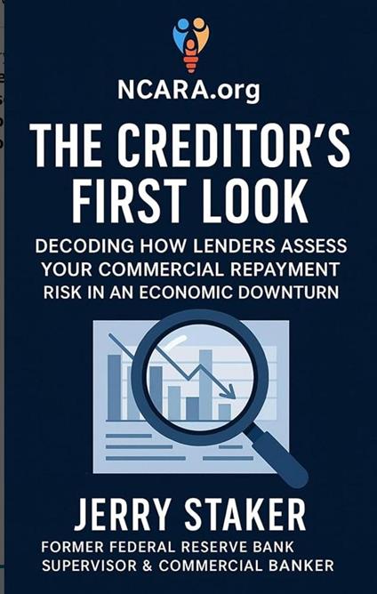 Book #6 – The Creditor's First Look: Decoding How Lenders Assess Your Commercial Repayment Risk in an Economic Downturn