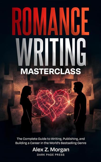 ROMANCE WRITING MASTERCLASS - Alex Z. Morgan - ebook