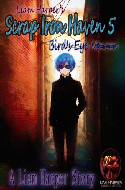 Scrap Iron Haven 5: Bird's Eye Venom.