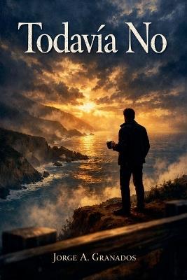 Todavia No - Jorge A Granados - cover