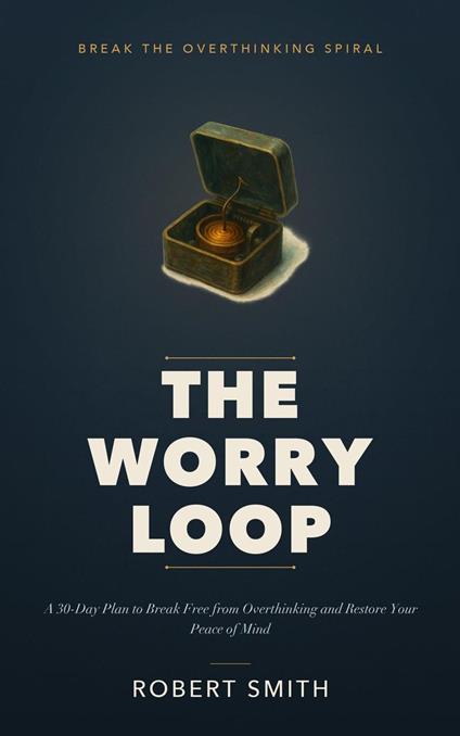 The Worry Loop