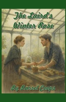 The Laird's Winter Rose - Barrel Coops - cover
