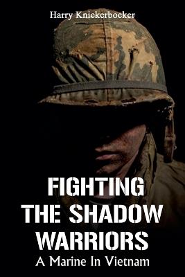 Fighting The Shadow Warriors - Harry Knickerbocker - cover