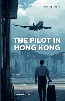 The Pilot in Hong Kong - Per Jansen - cover