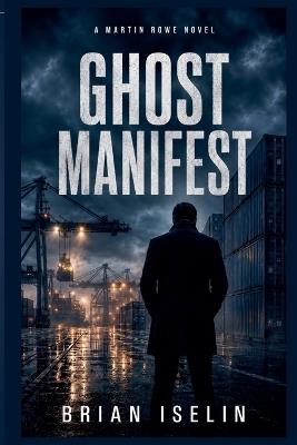 Ghost Manifest - Brian Iselin - cover