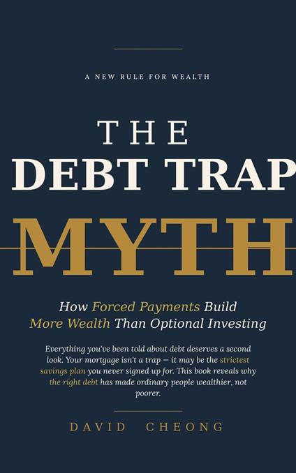 The Debt Trap Myth — How Forced Payments Build More Wealth Than Optional Investing