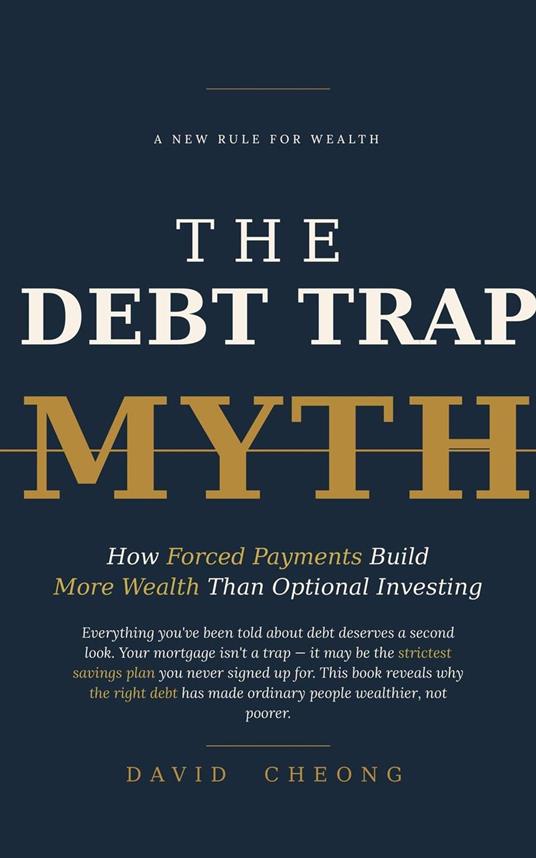 The Debt Trap Myth — How Forced Payments Build More Wealth Than Optional Investing