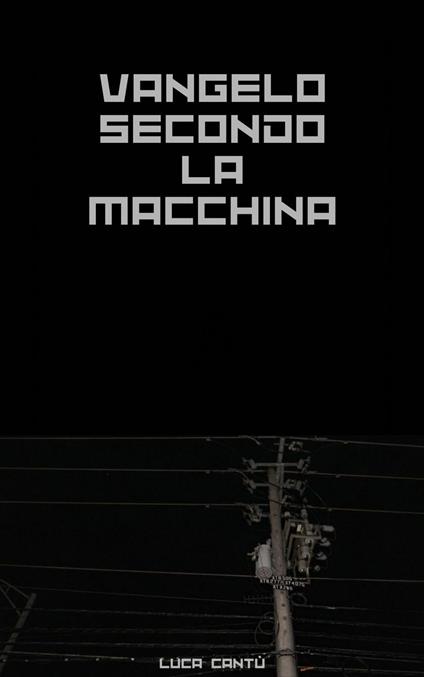 Vangelo secondo LA MACCHINA - Luca Cantù - ebook