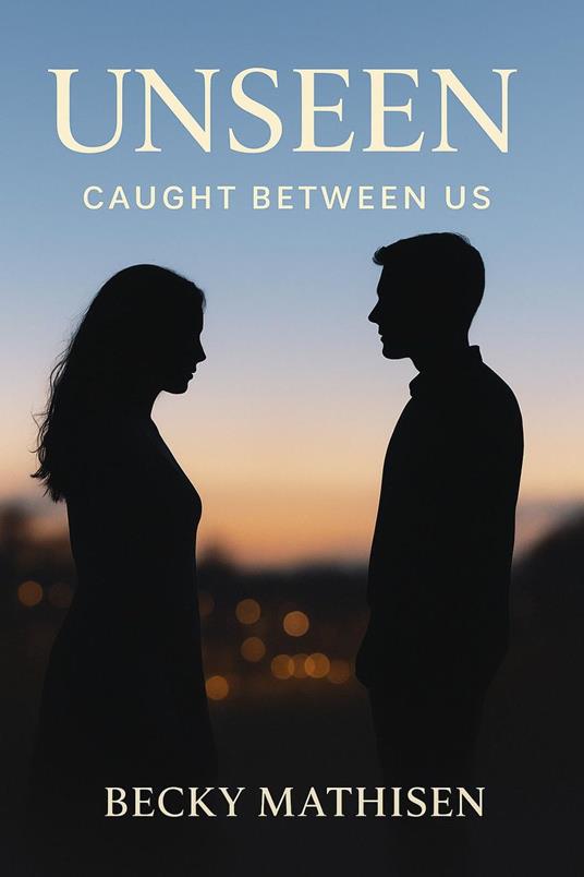 Unseen:Caught Between Us