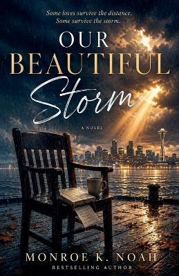 Our Beautiful Storm - Monroe K Noah - cover