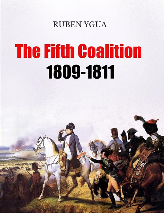 The Fifth Coalition - 1809-1811