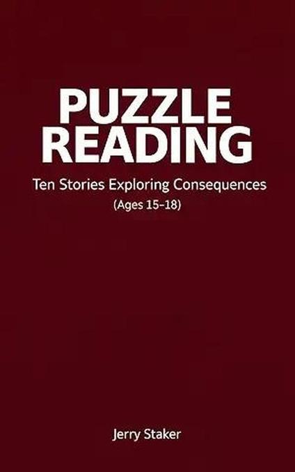 Book #4 – Puzzle Reading for Teens (Ages 15–18): Ten Backward Stories of Consequence