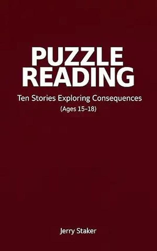 Book #4 – Puzzle Reading for Teens (Ages 15–18): Ten Backward Stories of Consequence