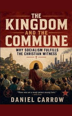The Kingdom and the Commune - Daniel Carrow - cover