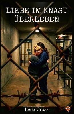 Liebe im Knast überleben - Lena Cross - cover
