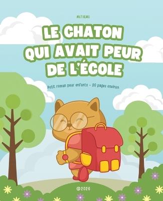 Le Chaton Qui Avait Peur de l'École - Mathema - cover