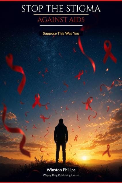 STOP THE STIGMA AGAINST AIDS