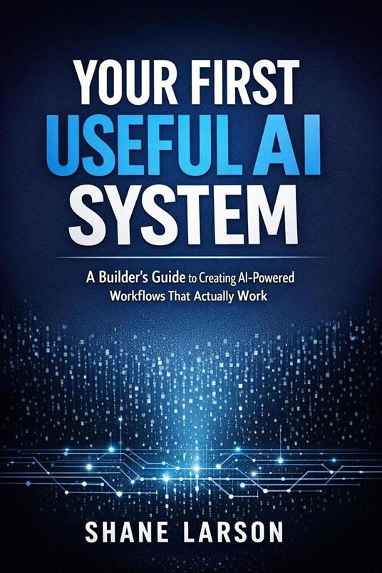 Your First Useful AI System