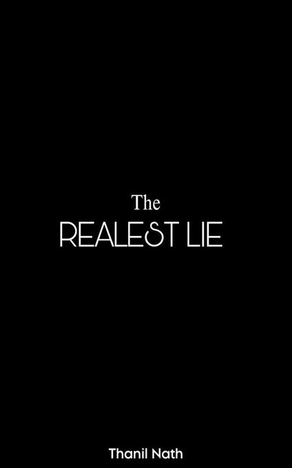 The Realest Lie