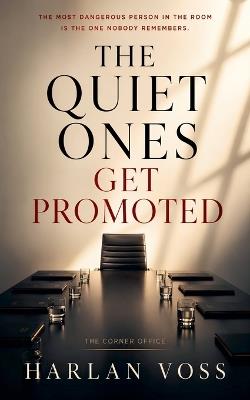 The Quiet Ones Get Promoted - Harlan Voss - cover