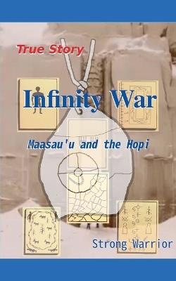 Infinity War: Maasau'u and the Hopi - Strong Warrior - cover