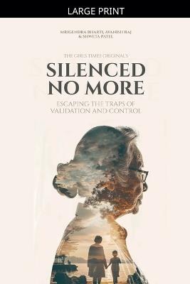 Silenced No More - Mrigendra Bharti,Avanish Raj,Shweta Patel - cover
