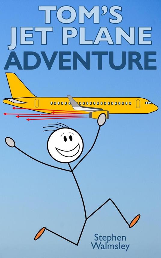 Tom’s Jet Plane Adventure - Stephen Walmsley - ebook