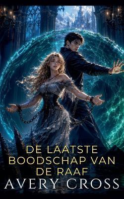 De Laatste Boodschap van de Raaf - Avery Cross - cover