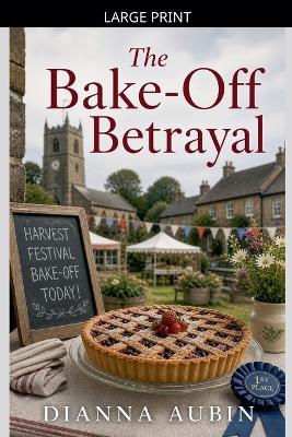 The Bake-Off Betrayal - Dianna Aubin - cover