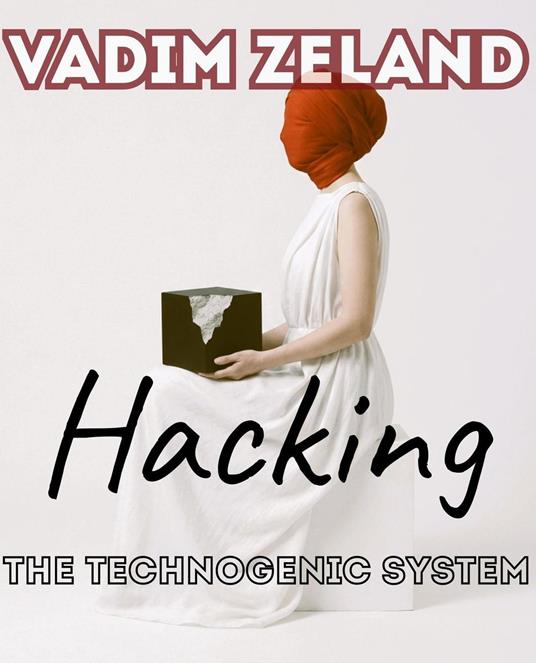 Hacking the Technogenic System