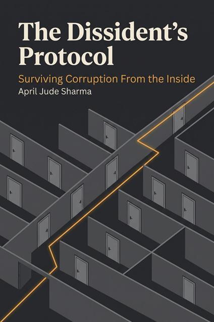 The Dissident's Protocol — Surviving Corruption From the Inside