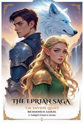 The Eprian Saga: The Divine Light - Richmond Samuel - cover
