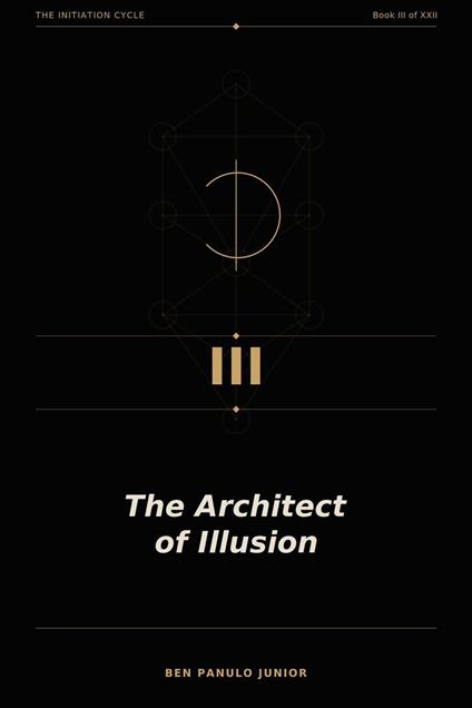 The Architect of Illusion