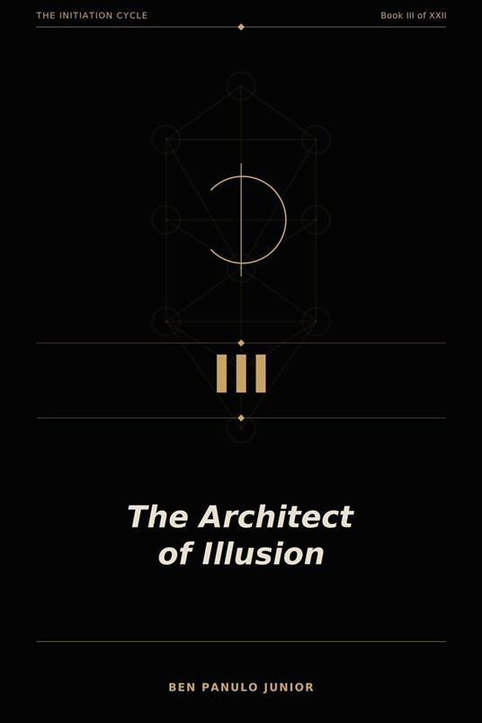 The Architect of Illusion