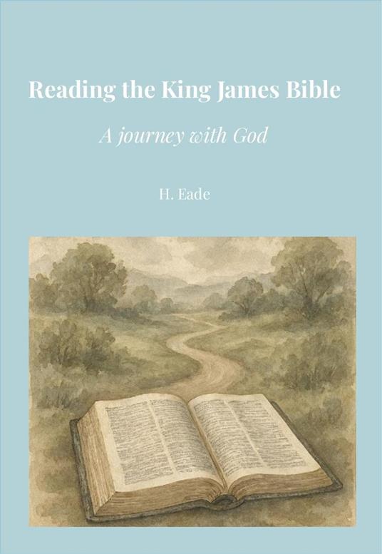 Reading the King James Bible: A Journey with God