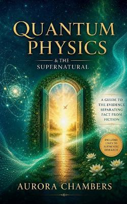 Quantum Physics & The Supernatural - Aurora Chambers - cover