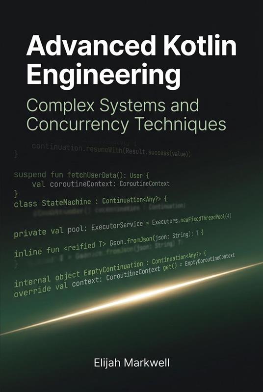 Advanced Kotlin Engineering: Complex Systems and Concurrency Techniques