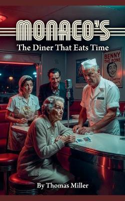 Monaco's The Diner That Eats Time - Thomas Miller - cover