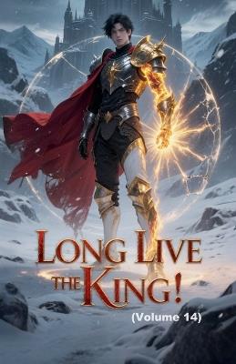 Long Live the King! (Volume 14) - Zenithnovels - cover