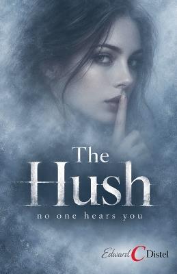 The Hush - Edward C Distel - cover
