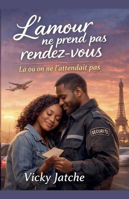 L'amour ne prend pas rendez-vous Là où on ne l'attendait pas - Leonce Jatche - cover