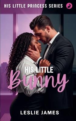 His Little Bunny - Leslie James - cover