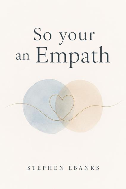 So Your An Empath
