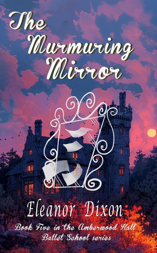 The Murmuring Mirror - Eleanor Dixon - ebook