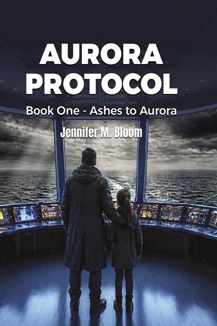 Aurora Protocol: Book One - Ashes to Aurora